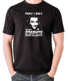 Bottom May I Say What A Smashing Blouse You Have On T Shirt black