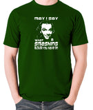 Bottom May I Say What A Smashing Blouse You Have On T Shirt green