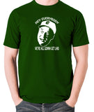 Caddyshack - Al Czervik, Hey Everybody We're All Gonna Get Laid - Men's T Shirt - green