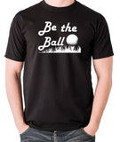 Caddyshack - Be the Ball - Men's T Shirt - black