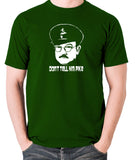 Dad's Army - Capt Mainwaring, Don't Tell Him Pike - Men's T Shirt - green