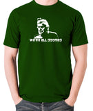 Dad's Army - Private Frazer, We're All Doomed - Men's T Shirt - green