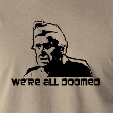 Dad's Army - Private Frazer, We're All Doomed - Men's T Shirt