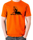 Dad's Army - Private Frazer, We're All Doomed - Men's T Shirt - orange
