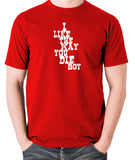 Django Unchained - I Like The Way You Die Boy - Men's T Shirt - red