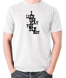 Django Unchained - I Like The Way You Die Boy - Men's T Shirt - white