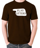 Fawlty Towers - Flay Otters Sign - T Shirt - chocolate