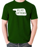Fawlty Towers - Flay Otters Sign - T Shirt - green
