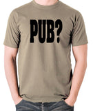 Hot Fuzz - PUB? - Men's T Shirt - khaki