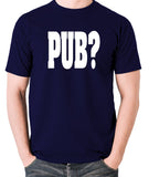 Hot Fuzz - PUB? - Men's T Shirt - navy