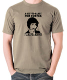 Jason King Department S - Bit Too Early For Coffee I'll Have A Scotch - Men's T Shirt - khaki
