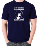 Jason King Department S - Bit Too Early For Coffee I'll Have A Scotch - Men's T Shirt - navy