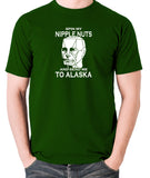 Red Dwarf - Kryten, Spin My Nipple Nuts and Send Me to Alaska - Men's T Shirt - green