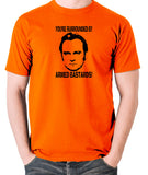 Life On Mars - Ashes To Ashes, You're Surrounded By Armed Bastards - Men's T Shirt - orange