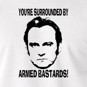 Life On Mars - Ashes To Ashes, You're Surrounded By Armed Bastards - Men's T Shirt
