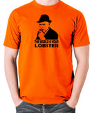 Minder - Arthur Daley, The World Is Your Lobster - Men's T Shirt - orange