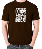 Monty Python's Life of Brian - We've Got Lumps Of It Round The Back - Men's T Shirt - chocolate