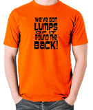 Monty Python's Life of Brian - We've Got Lumps Of It Round The Back - Men's T Shirt - orange