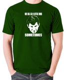Psycho - Norman Bates, We All Go a Little Mad Sometimes - Men's T Shirt - green