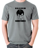 Psycho - Norman Bates, We All Go a Little Mad Sometimes - Men's T Shirt - grey