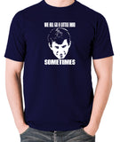 Psycho - Norman Bates, We All Go a Little Mad Sometimes - Men's T Shirt - navy