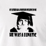 Spike Milligan - My Father Had A Profound Influence On Me, He Was A Lunatic - Men's T Shirt