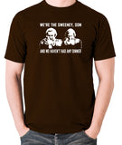 The Sweeney - We're The Sweeney, Son And We Haven't Had Any Dinner - T Shirt - chocolate