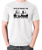 The Sweeney - We're The Sweeney, Son And We Haven't Had Any Dinner - T Shirt - white
