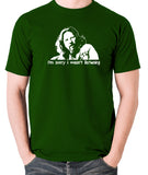 The Big Lebowski - The Dude, I'm Sorry I Wasn't Listening - Men's T Shirt - green