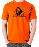 The Big Lebowski - The Dude, I'm Sorry I Wasn't Listening - Men's T Shirt - orange