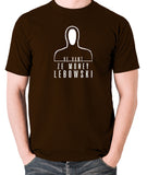 The Big Lebowski - Ve Vant Ze Money Lebowski - Men's T Shirt - chocolate