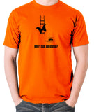 IT Crowd - Moth Ladder How Is That Not Useful? - Men's T Shirt - orange