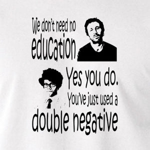 IT Crowd - We Don't Need No Education - Men's T Shirt