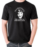 The Producers - Max Bialystock, Theatrical Producer - Men's T Shirt - black