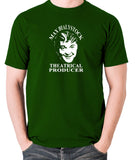 The Producers - Max Bialystock, Theatrical Producer - Men's T Shirt - green
