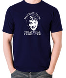 The Producers - Max Bialystock, Theatrical Producer - Men's T Shirt - navy