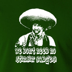 The Treasure Of The Sierra Madre - We Don't Need No Stinkin' Badges - Men's T Shirt