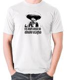 The Treasure Of The Sierra Madre - We Don't Need No Stinkin' Badges - Men's T Shirt - white
