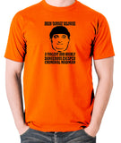 The Young Ones - Brian Damage Balowski, A Violent And Highly Dangerous Escaped Criminal Madman - Men's T Shirt - orange