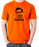 Tony Hancock - The Blood Donor - That's Very Nearly An Armful T Shirt - orange