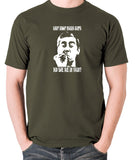 Tony Hancock - Hancock's Half Hour - What About Magna Carta Did She Die In Vain - Men's T Shirt - olive