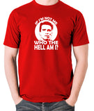 Total Recall - Quaid, If I'm not Me Who the Hell am I - Men's T Shirt - red