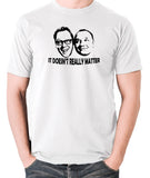 Shooting Stars - Vic  and Bob, It Doesn't Really Matter - Men's T Shirt - white