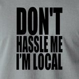 What About Bob? - Don't Hassle Me I'm Local - Men's T Shirt