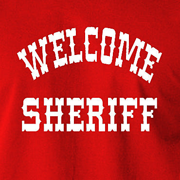 Blazing Saddles Inspired T Shirt - Welcome Sheriff