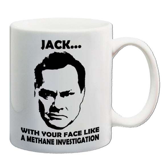 Vic And Bob Inspired Mug - Jack....With Your Face Like A Methane Investigation