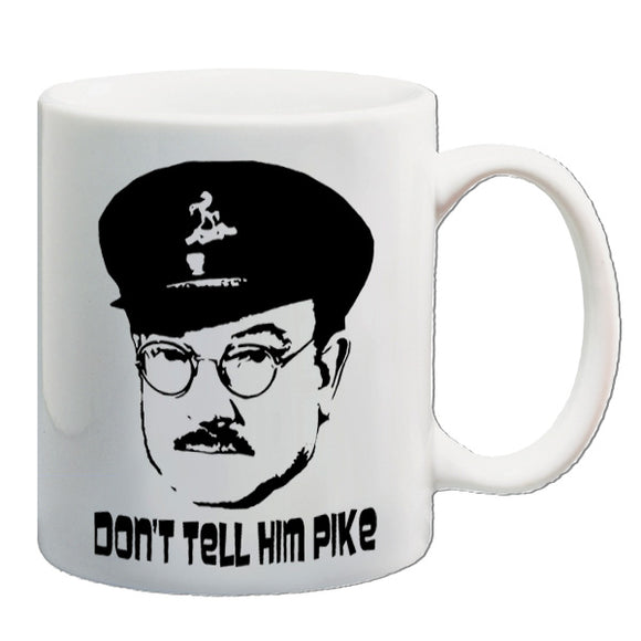 Dad's Army Inspired Mug - Don't Tell Him Pike