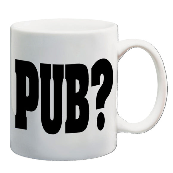 Hot Fuzz Inspired Mug - PUB?