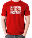 Pulp Fiction Inspired T Shirt - Oh I'm Sorry, Did I Break Your Concentration?