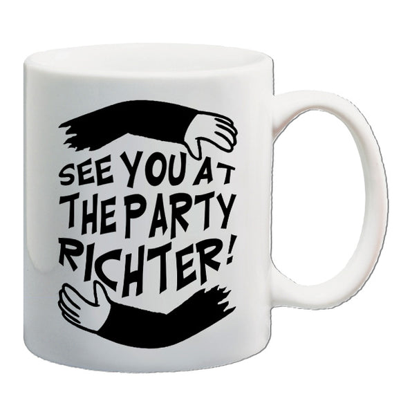 Total Recall Inspired Mug - See You At The Party Richter!